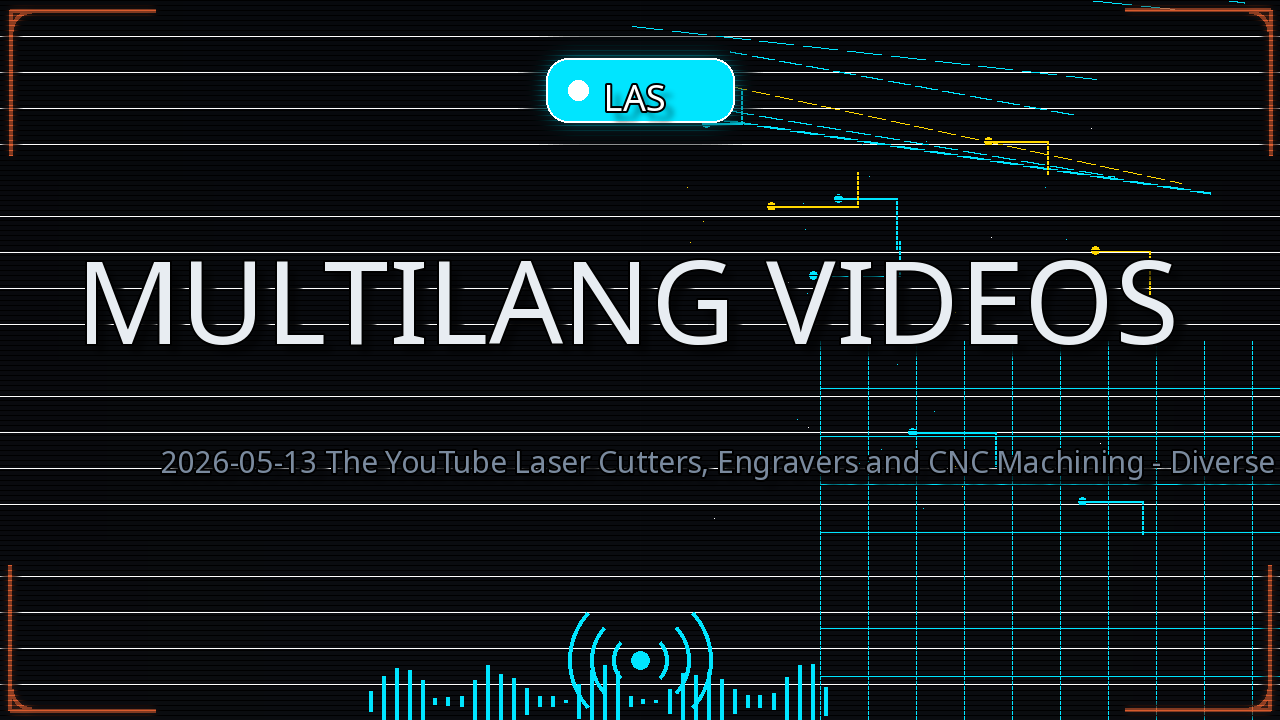 Thumbnail for 2026-05-13 The YouTube Laser Cutters, Engravers and CNC Machining - Diverse